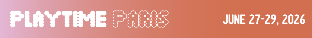 Playtime Paris 27-29 June 2026, Playtime New York 26-28 July 2026